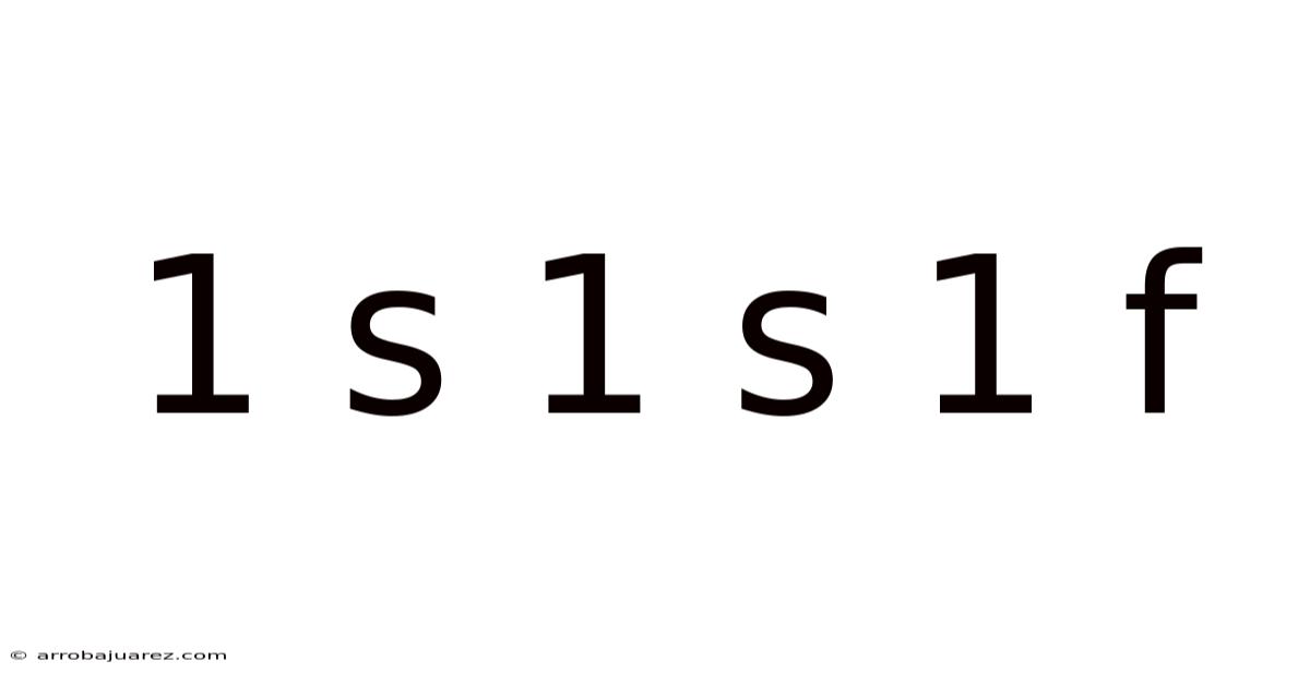 1 S 1 S 1 F