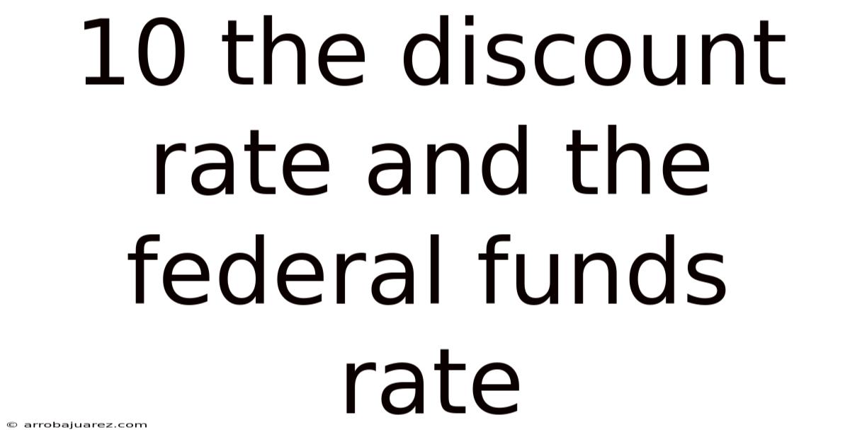 10 The Discount Rate And The Federal Funds Rate