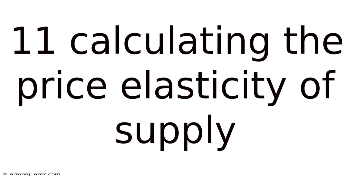 11 Calculating The Price Elasticity Of Supply