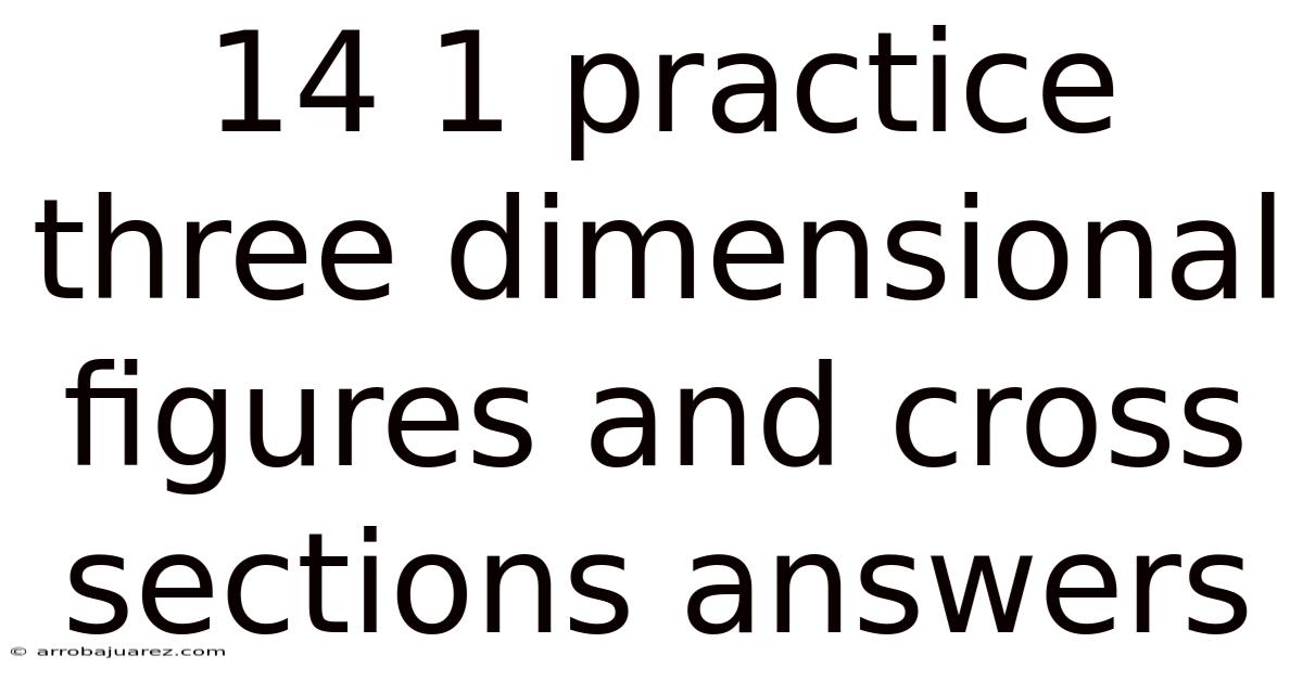 14 1 Practice Three Dimensional Figures And Cross Sections Answers