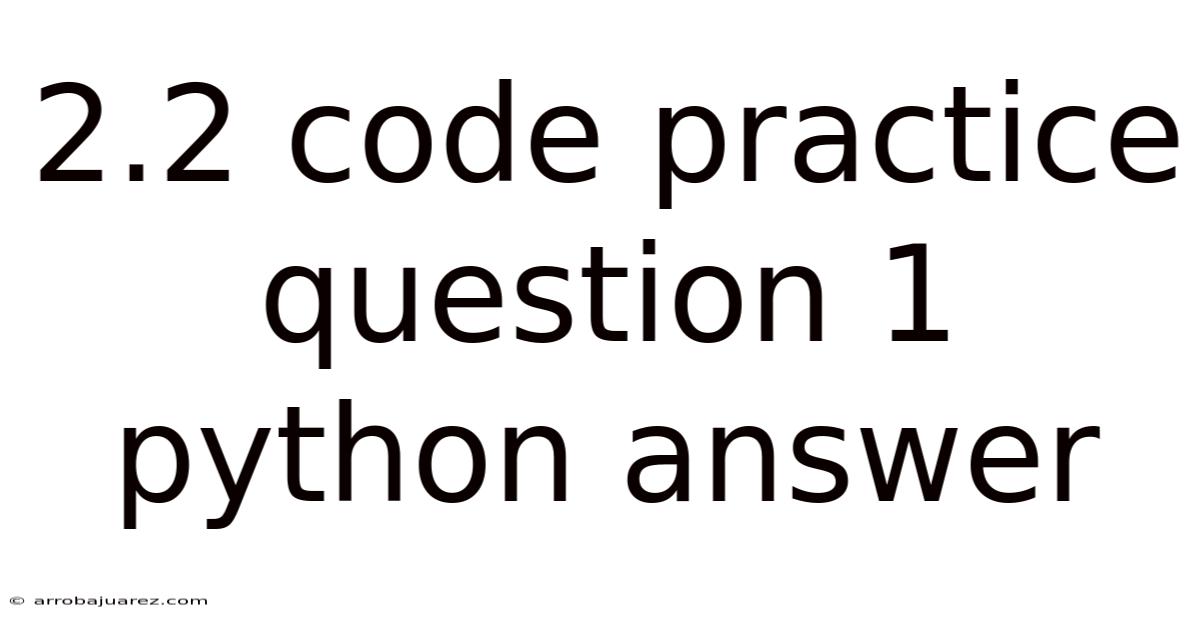 2.2 Code Practice Question 1 Python Answer