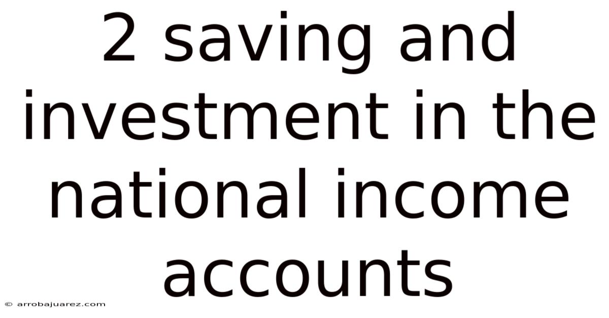 2 Saving And Investment In The National Income Accounts