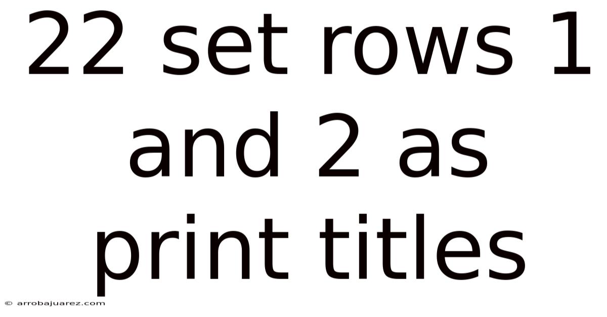 22 Set Rows 1 And 2 As Print Titles