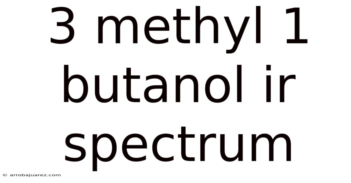 3 Methyl 1 Butanol Ir Spectrum