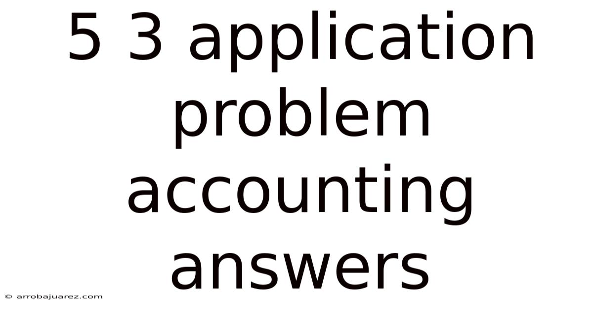 5 3 Application Problem Accounting Answers