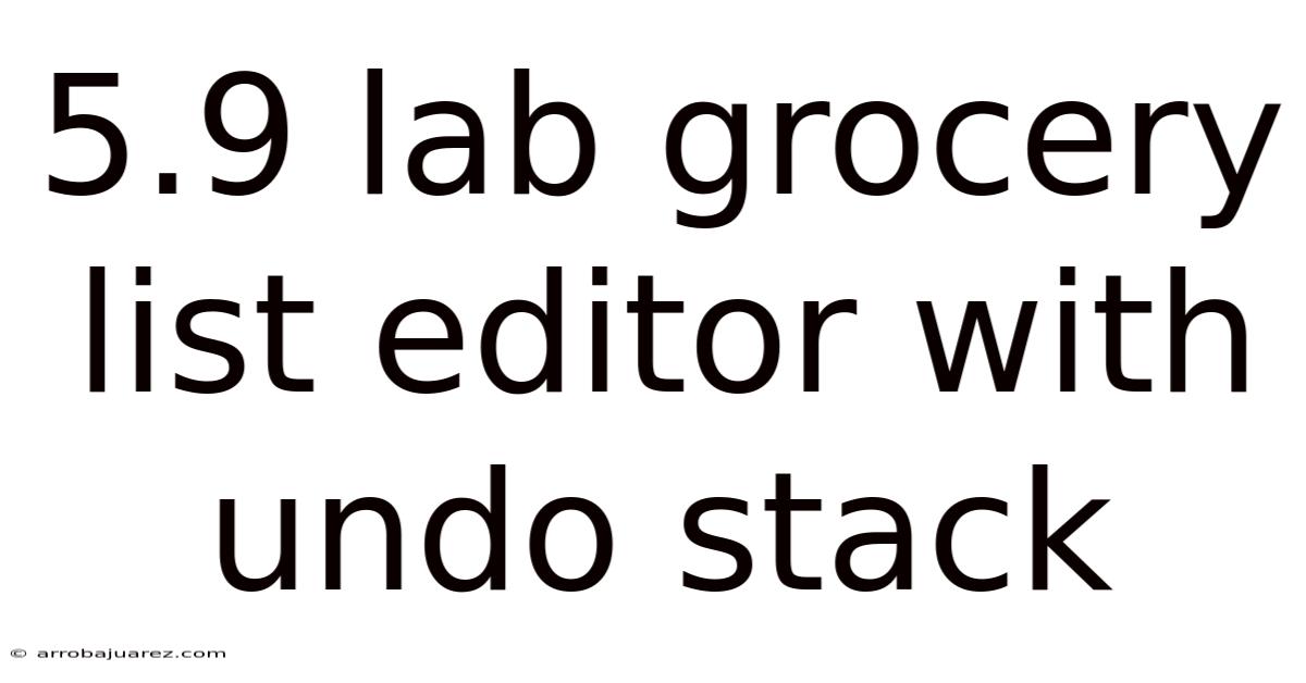 5.9 Lab Grocery List Editor With Undo Stack