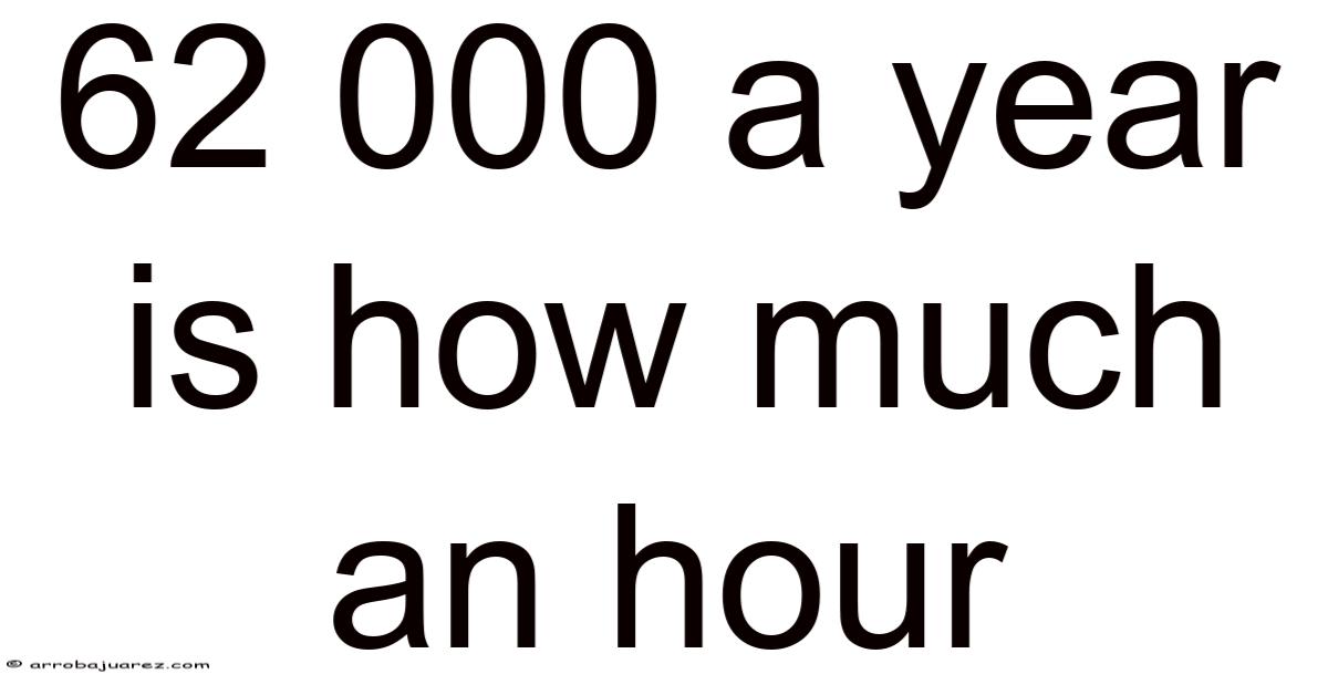 62 000 A Year Is How Much An Hour