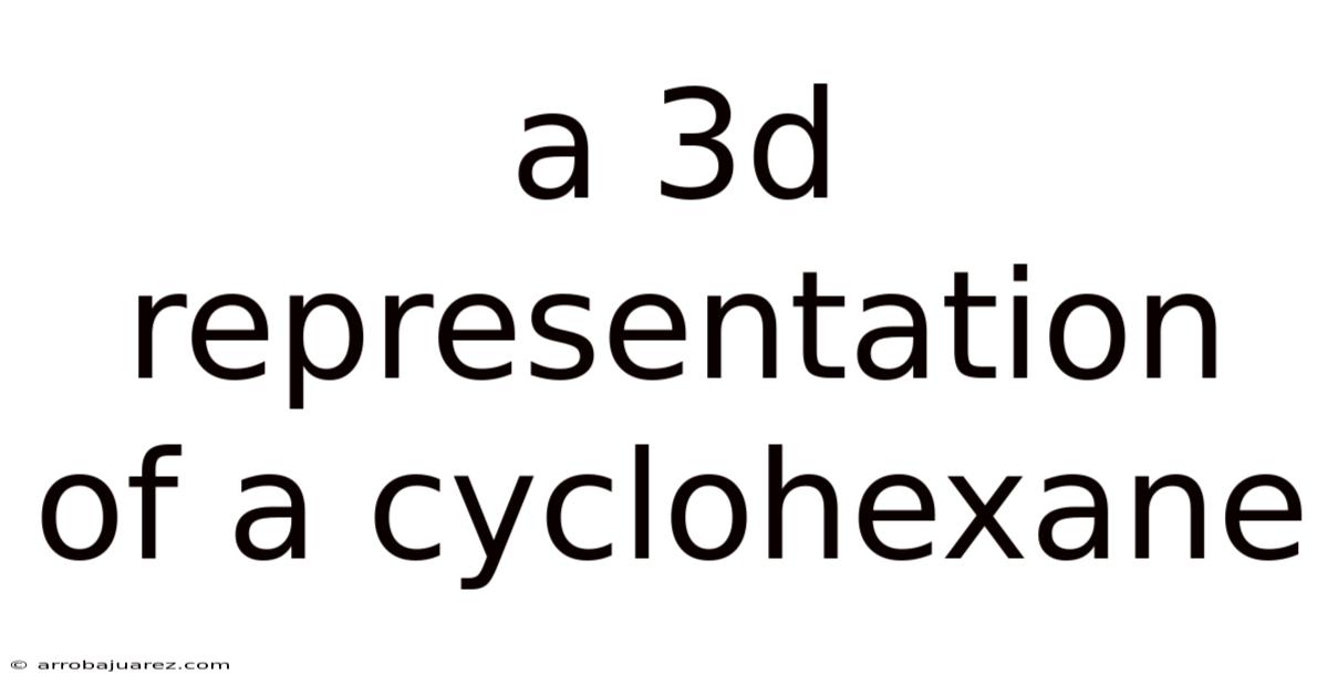 A 3d Representation Of A Cyclohexane