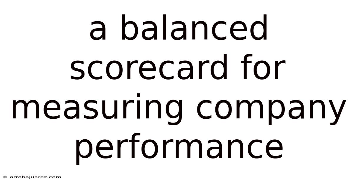 A Balanced Scorecard For Measuring Company Performance