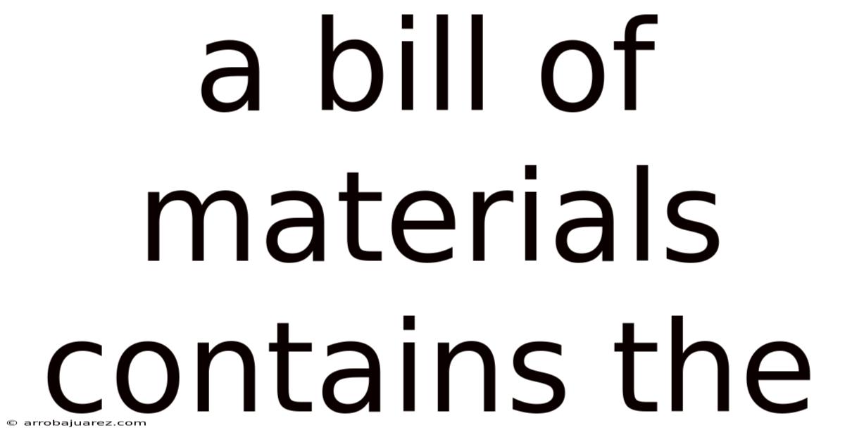 A Bill Of Materials Contains The