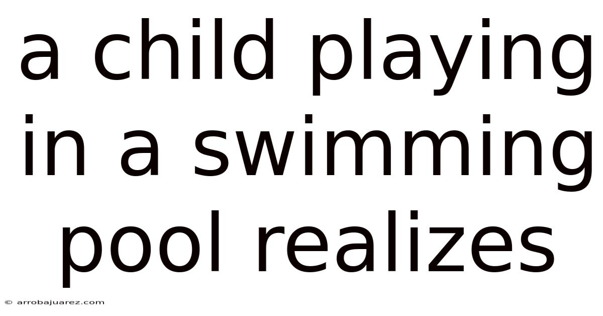 A Child Playing In A Swimming Pool Realizes