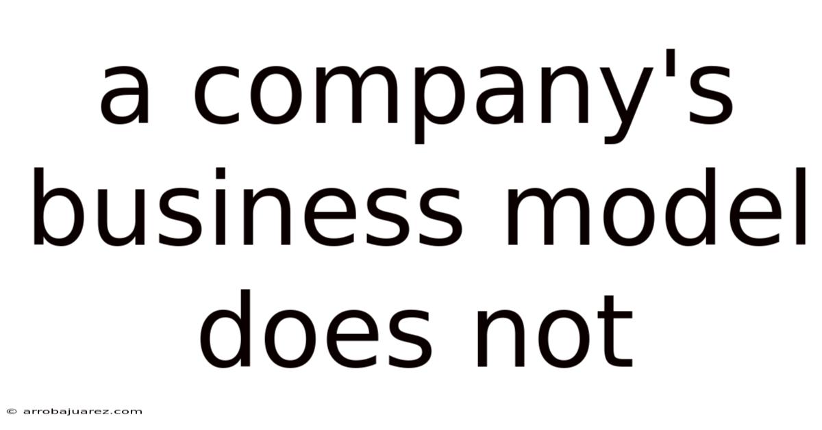 A Company's Business Model Does Not