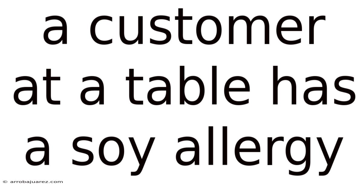 A Customer At A Table Has A Soy Allergy