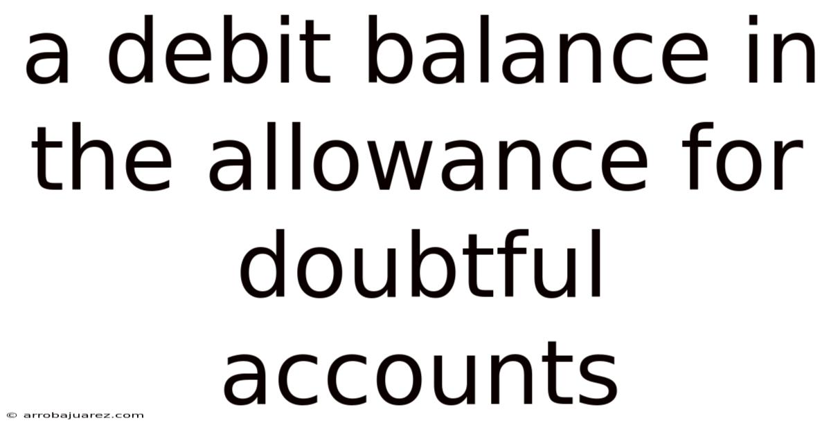 A Debit Balance In The Allowance For Doubtful Accounts