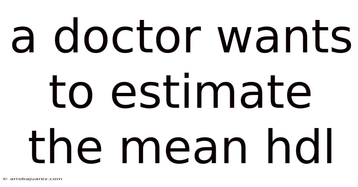 A Doctor Wants To Estimate The Mean Hdl
