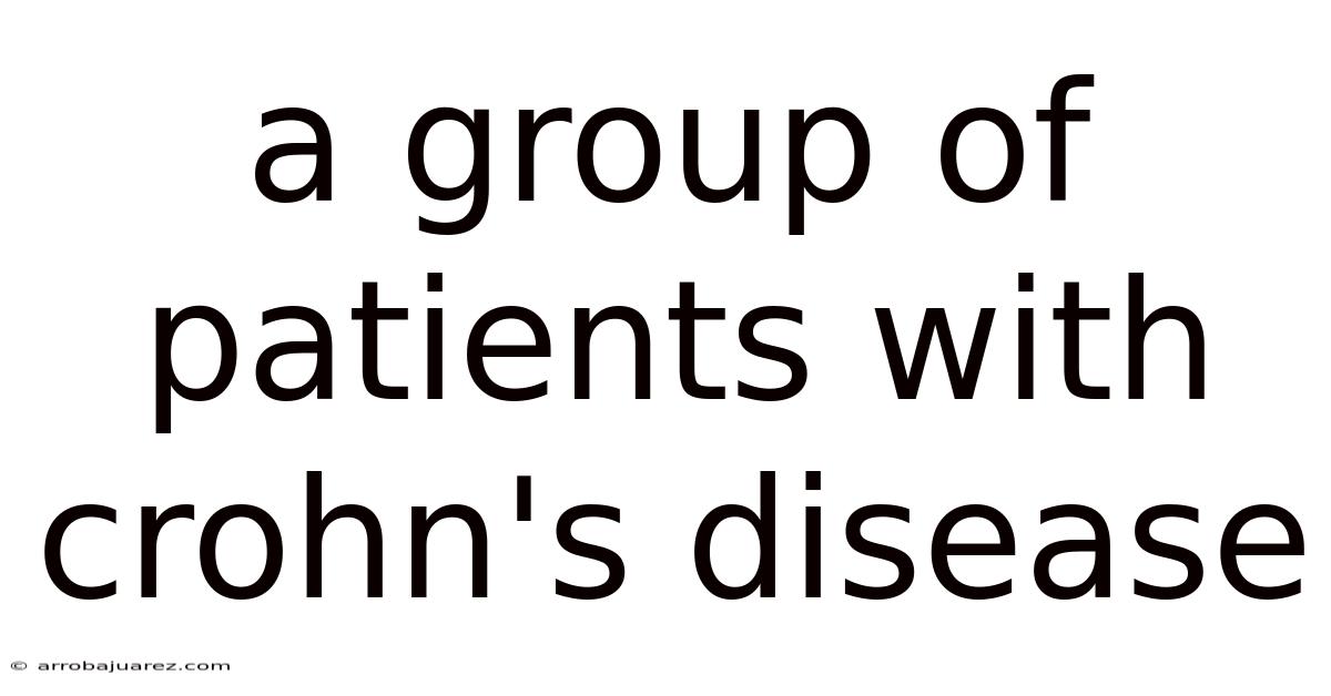 A Group Of Patients With Crohn's Disease