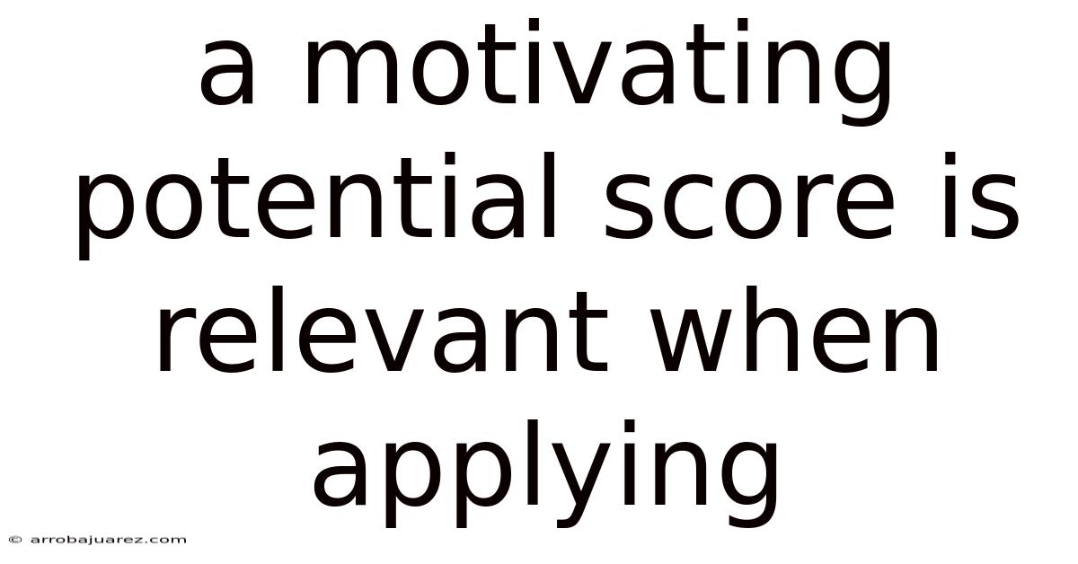 A Motivating Potential Score Is Relevant When Applying