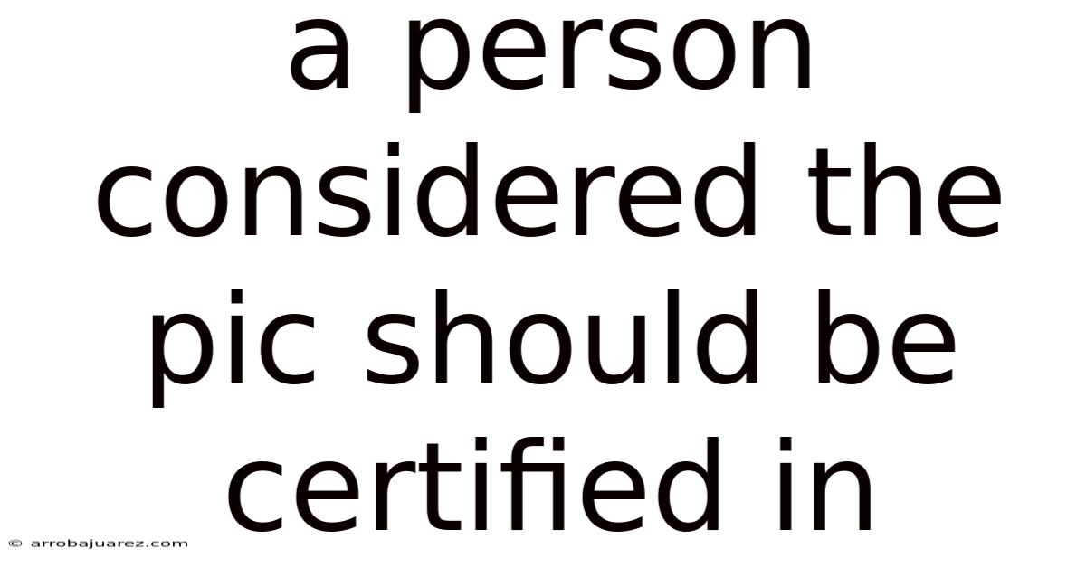 A Person Considered The Pic Should Be Certified In