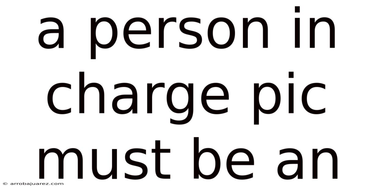 A Person In Charge Pic Must Be An