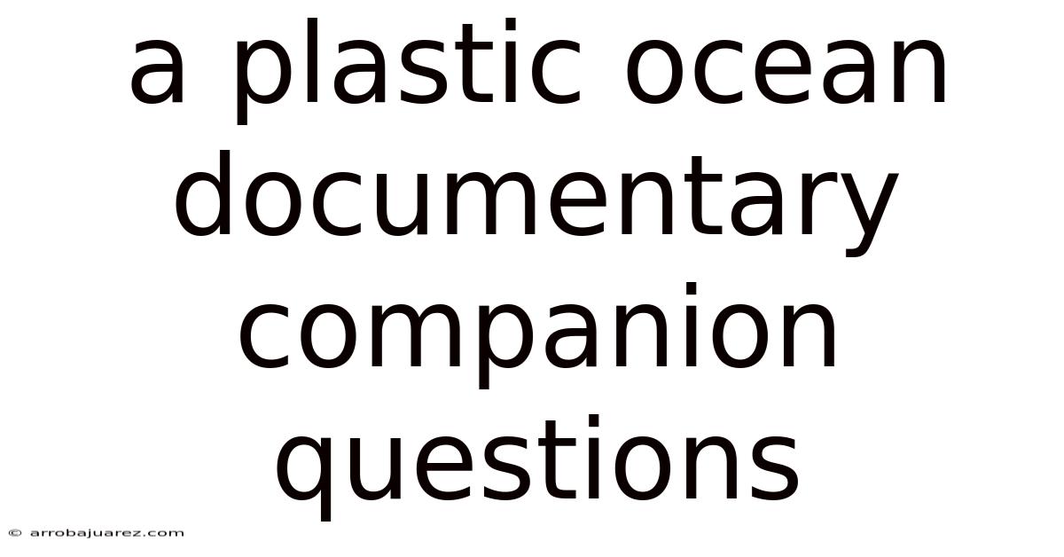 A Plastic Ocean Documentary Companion Questions