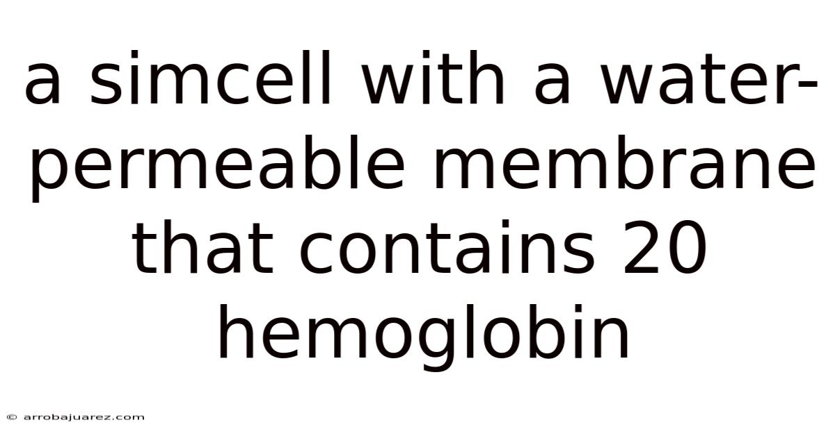 A Simcell With A Water-permeable Membrane That Contains 20 Hemoglobin