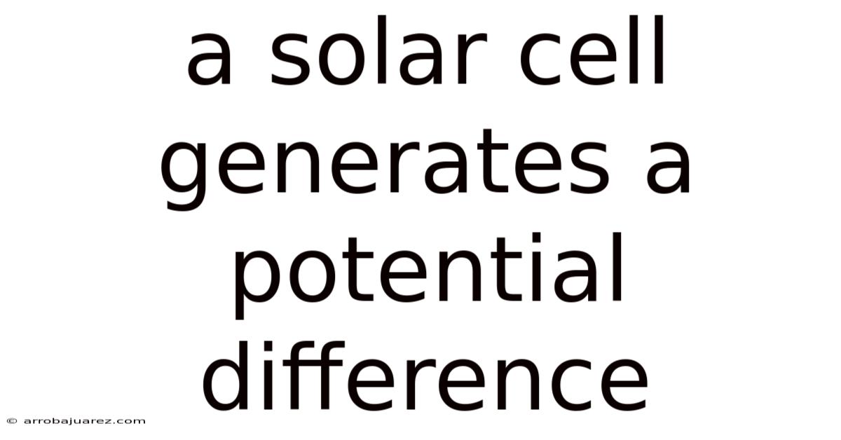 A Solar Cell Generates A Potential Difference