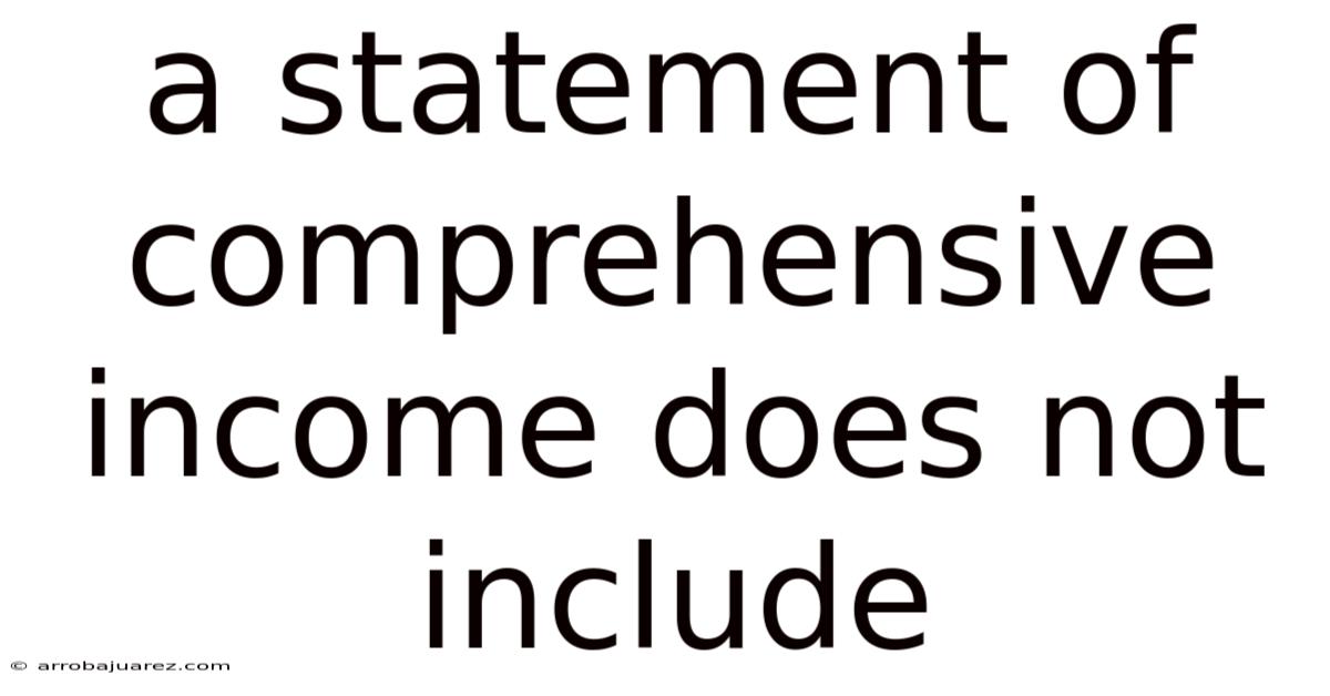 A Statement Of Comprehensive Income Does Not Include