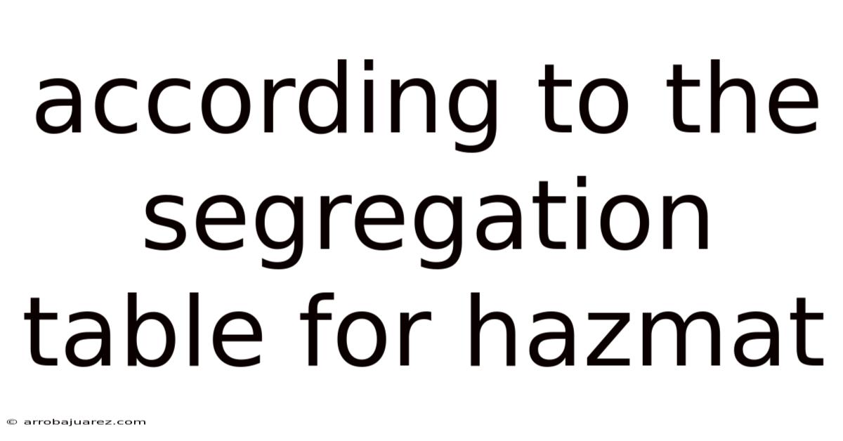 According To The Segregation Table For Hazmat
