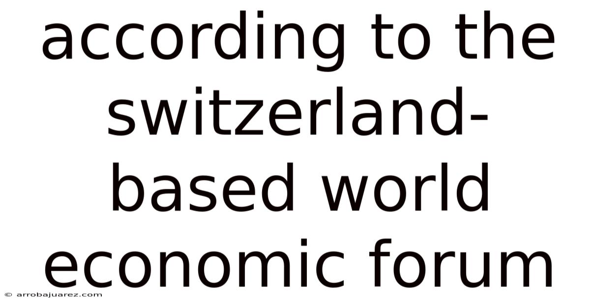 According To The Switzerland-based World Economic Forum