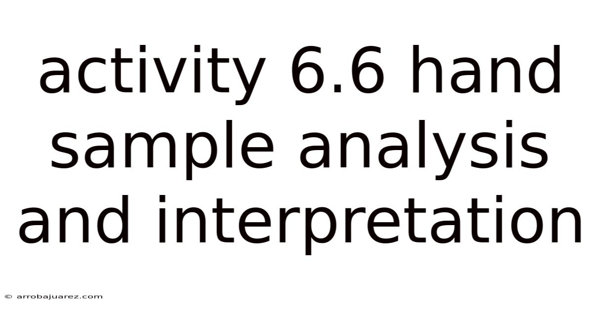 Activity 6.6 Hand Sample Analysis And Interpretation