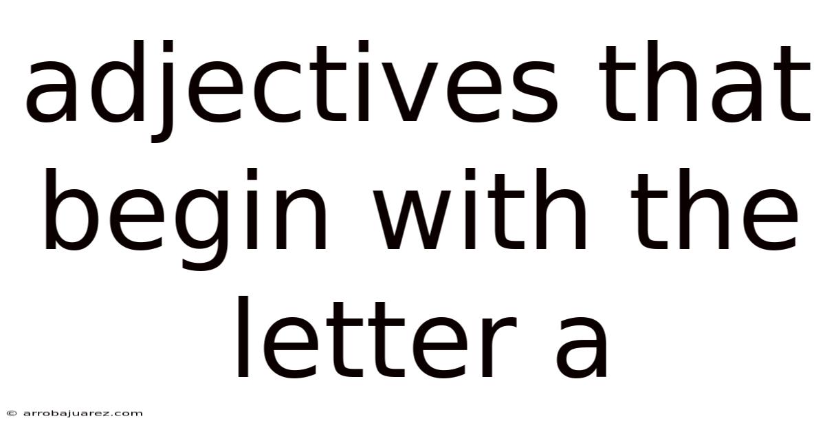 Adjectives That Begin With The Letter A