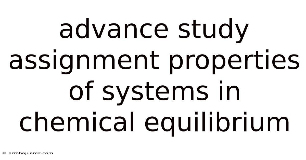 Advance Study Assignment Properties Of Systems In Chemical Equilibrium