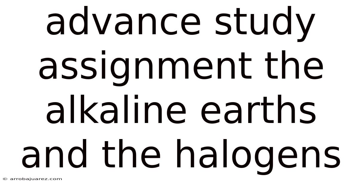 Advance Study Assignment The Alkaline Earths And The Halogens