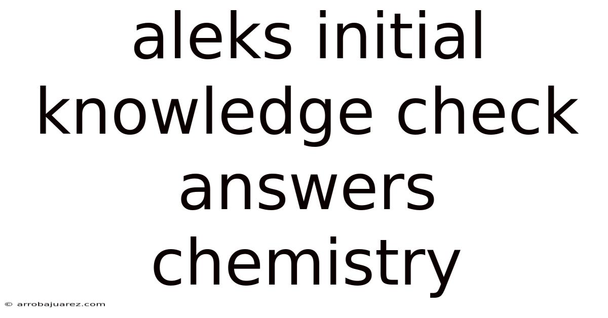 Aleks Initial Knowledge Check Answers Chemistry