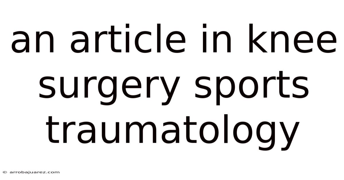 An Article In Knee Surgery Sports Traumatology