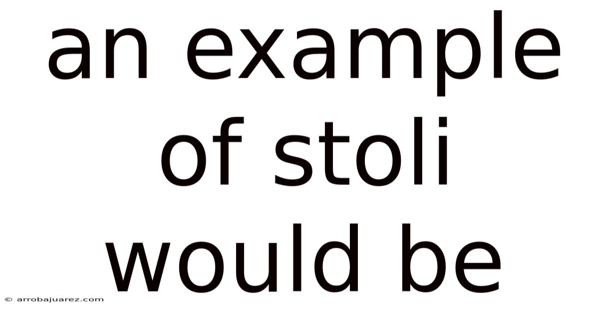An Example Of Stoli Would Be