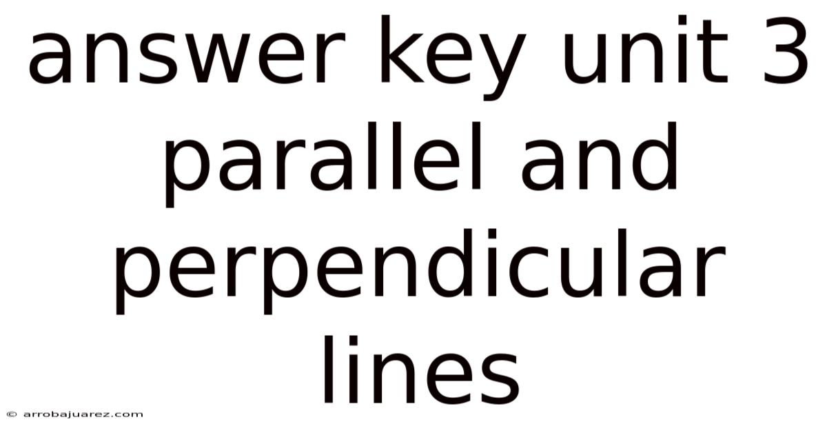 Answer Key Unit 3 Parallel And Perpendicular Lines
