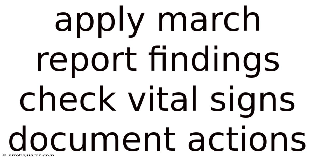 Apply March Report Findings Check Vital Signs Document Actions