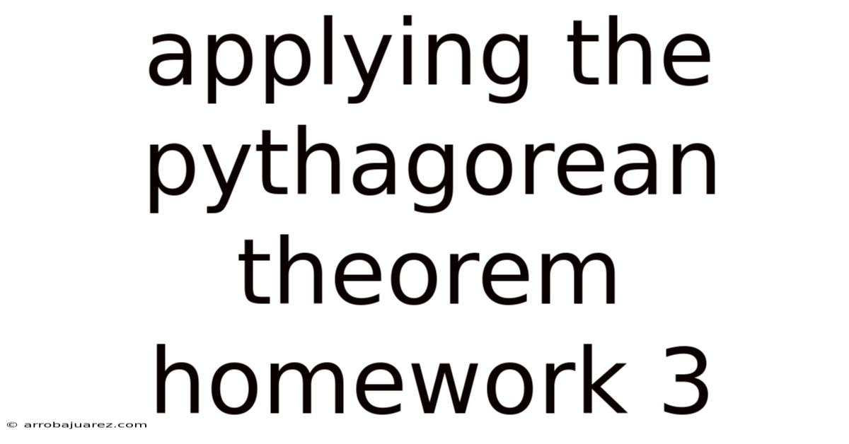 Applying The Pythagorean Theorem Homework 3