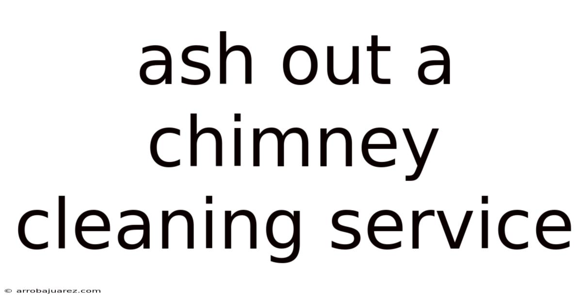 Ash Out A Chimney Cleaning Service