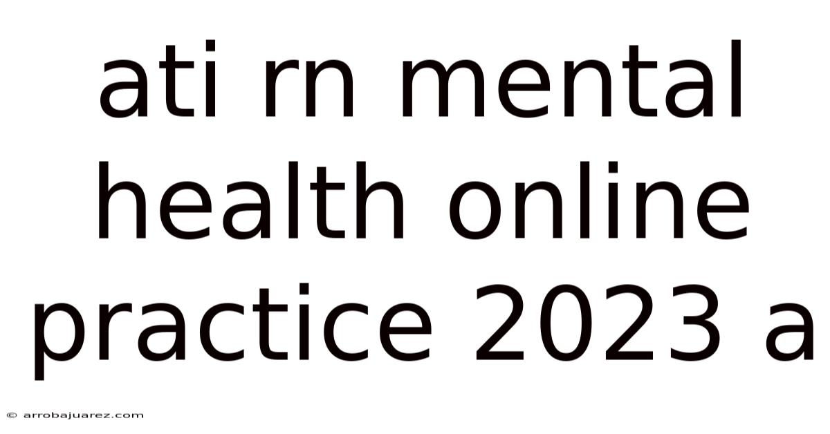 Ati Rn Mental Health Online Practice 2023 A