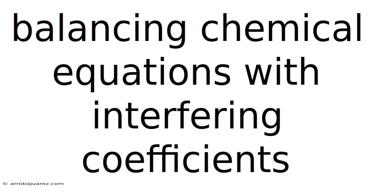 Balancing Chemical Equations With Interfering Coefficients