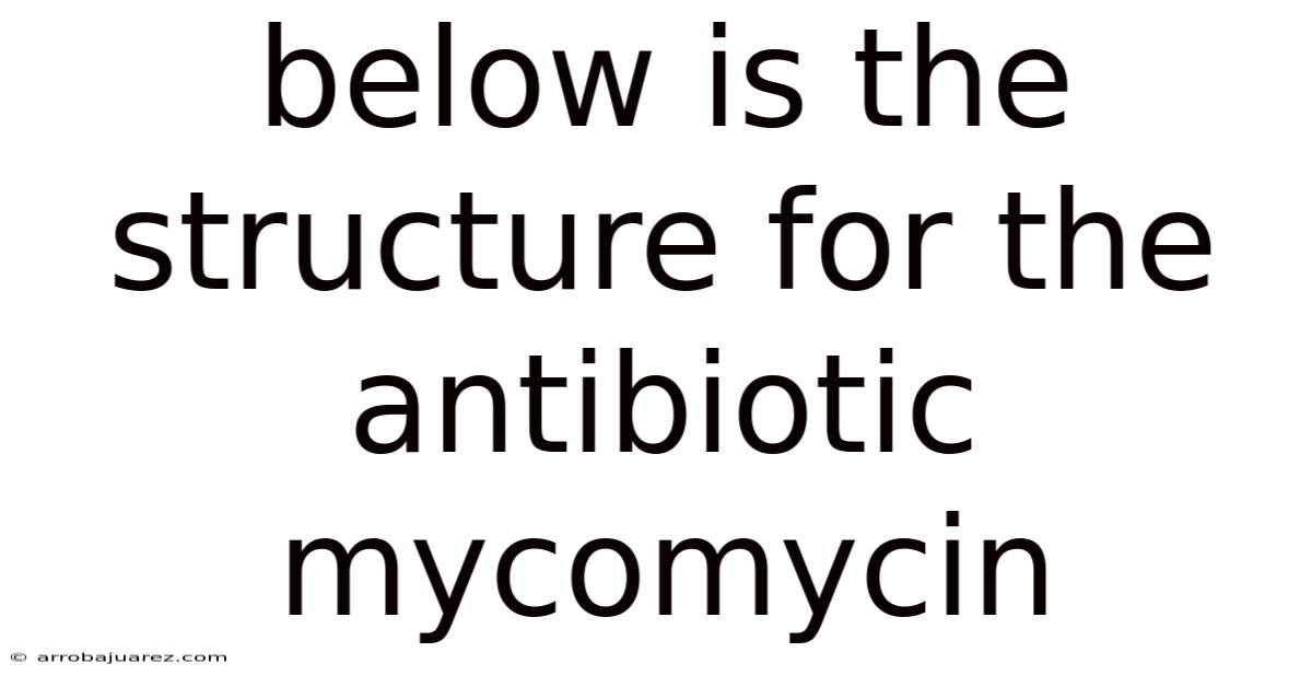 Below Is The Structure For The Antibiotic Mycomycin