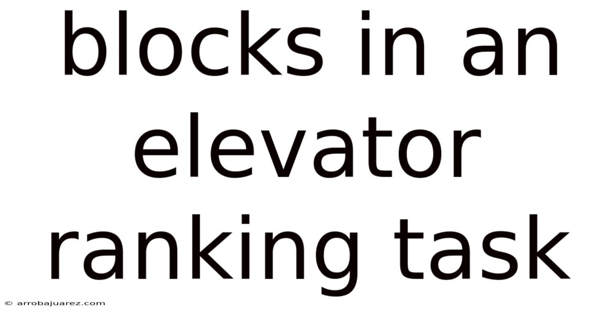 Blocks In An Elevator Ranking Task