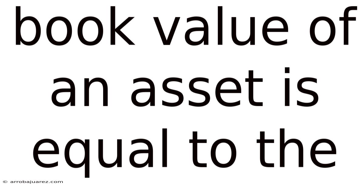 Book Value Of An Asset Is Equal To The