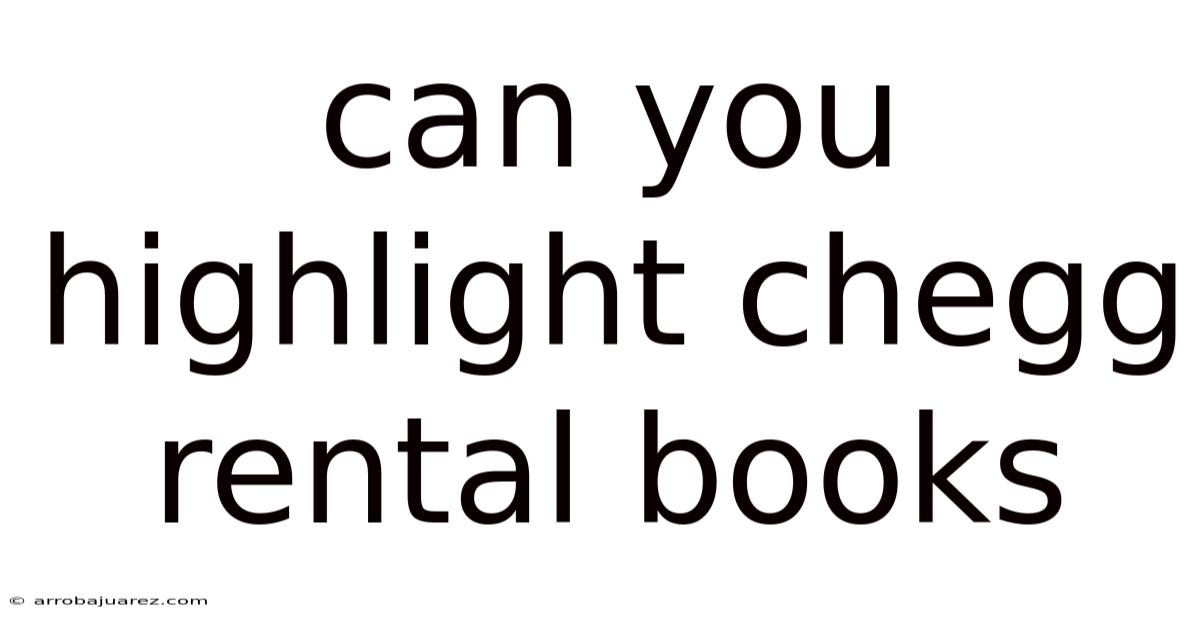 Can You Highlight Chegg Rental Books