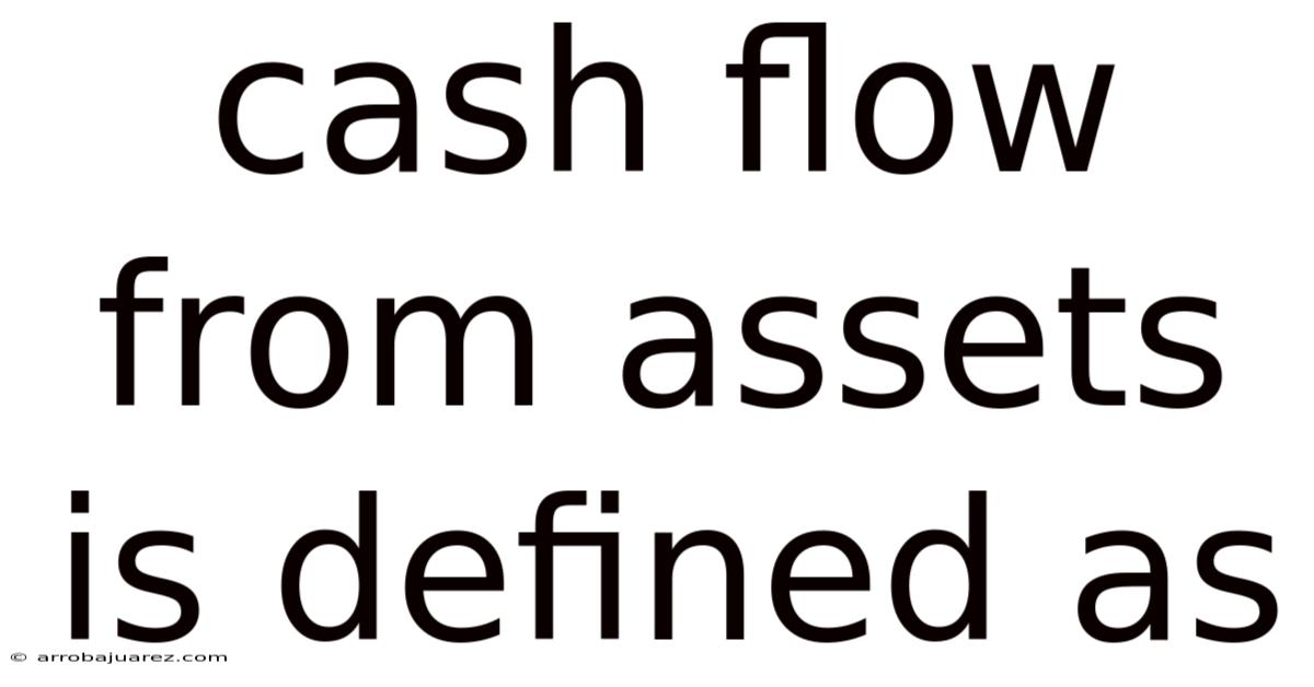 Cash Flow From Assets Is Defined As