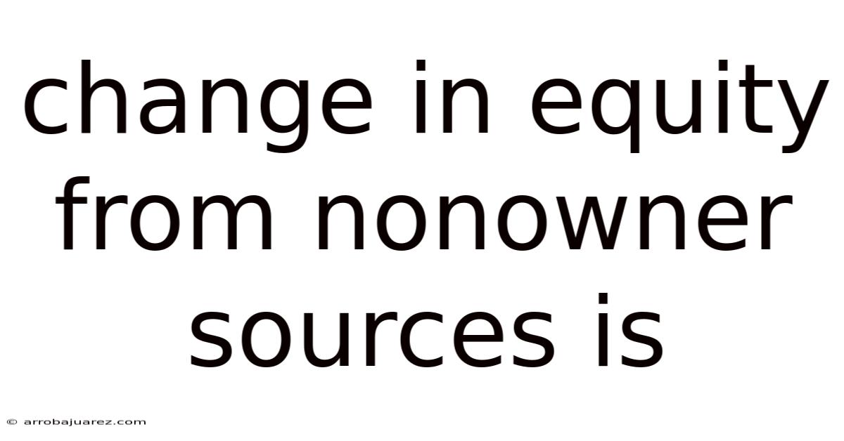 Change In Equity From Nonowner Sources Is