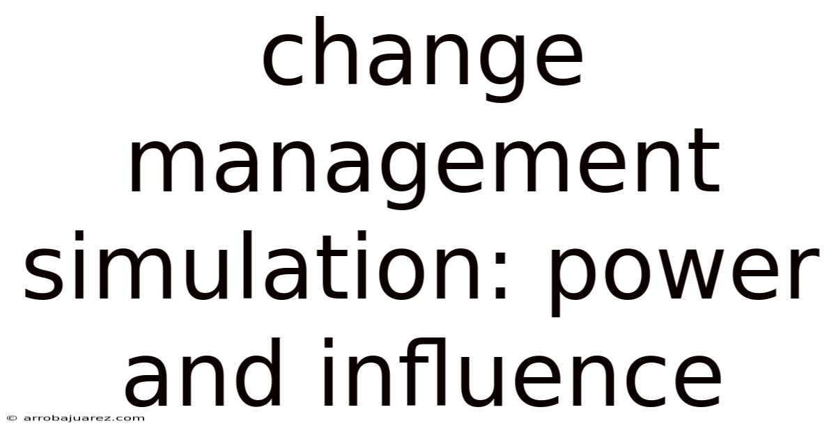 Change Management Simulation: Power And Influence