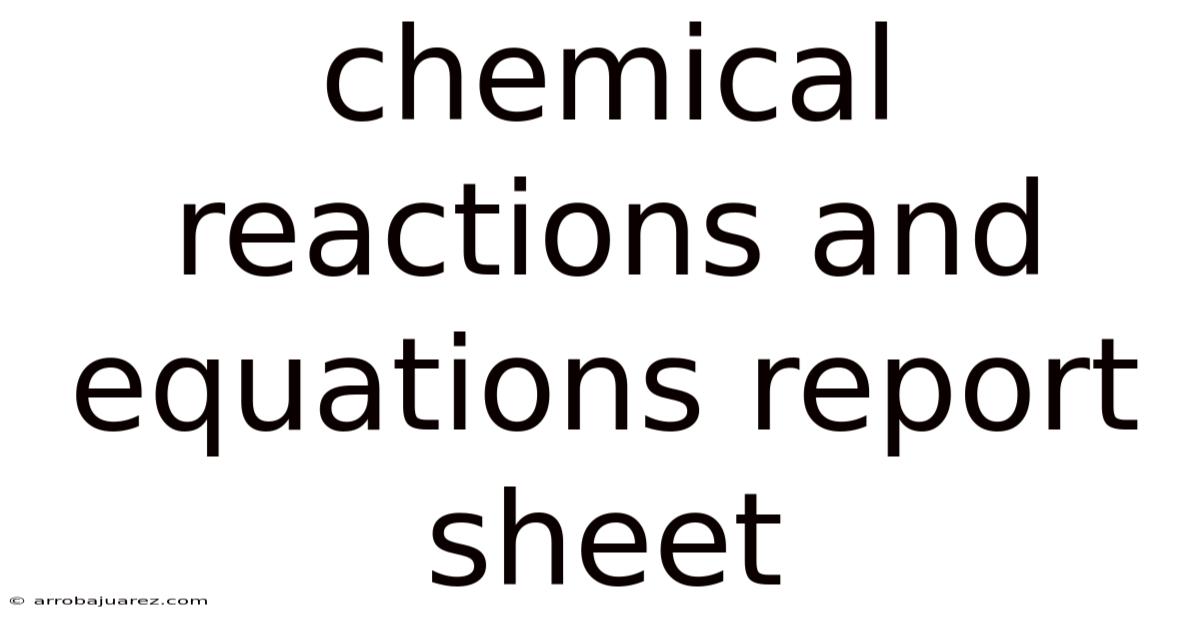 Chemical Reactions And Equations Report Sheet